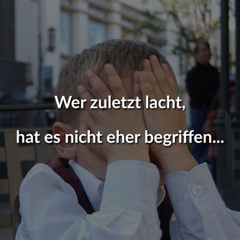 Wer zuletzt lacht, hat es nicht eher begriffen..